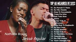 Jessé Aguiar e Nathália Braga - Novas Canções Gospel 2022 Atualizadas [[NOVA LISTA]]🙏