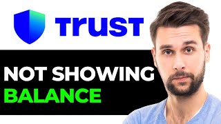 How To Solve Trust Wallet Not Showing Balance (2024) - FULL GUIDE
