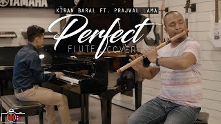 Ed Sheeran - Perfect (Flute Cover by Kiran Baral ft. Prajwal Lama) chords