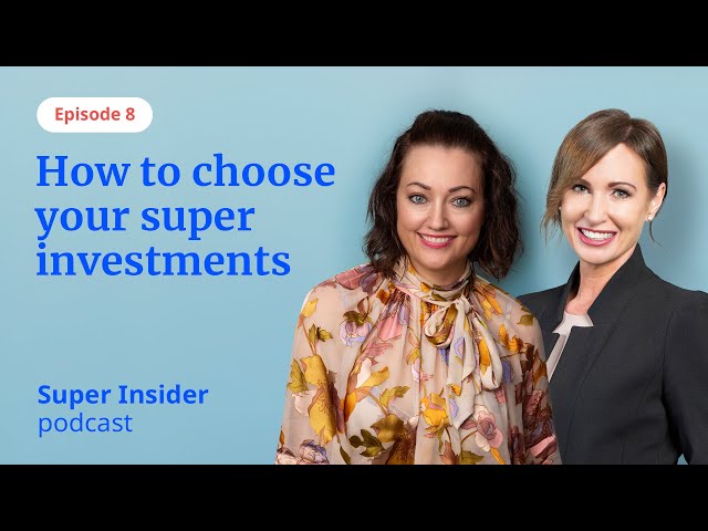 Episode 8: How to choose your super investment options 