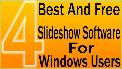 Free Slideshow Software | 4 Best And Free Slideshow Software For Windows Users