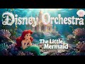 Disney Orchestra🎻| Music for Stress Relief, Work & Study| The Little Mermaid: Ocean Dreams 🌊🧜♀️