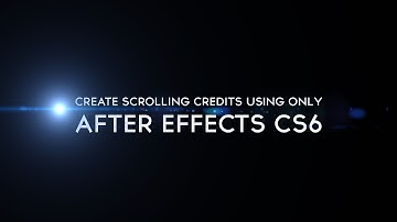 Tutorial:  How To Create Movie Credits In After Effects CS6
