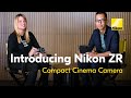 The New Nikon ZR: Born Cinematic