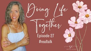 Doing Life Together Episode 27- What are you AVOIDING addressing in your life?