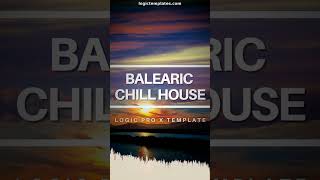 Build a Balearic Chill House Track in Minutes