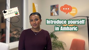 Learn How to Introduce Yourself in Amharic | Basic Grammer + Key Phrases