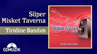 Süper Misket Taverna - Tiridine Bandım  Resimi