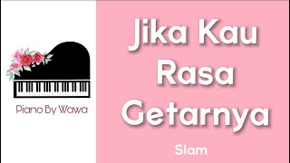 Jika Kau Rasa Getarnya - Slam (Piano Karoke Original Key)