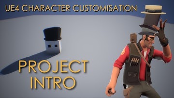 Project Intro UE4 / Unreal Engine 4 Character Customisation