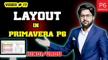 Transform Your Projects: Create Amazing Layouts in Primavera P6!