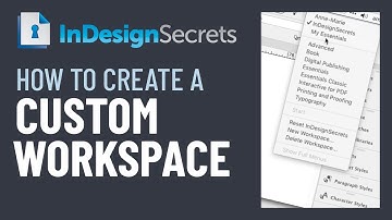 InDesign How-To: Create a Custom Workspace (Video Tutorial)