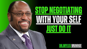 "STOP met onderhandelen met jezelf — DOE HET GEWOON!" || Dr. Myles Munroe