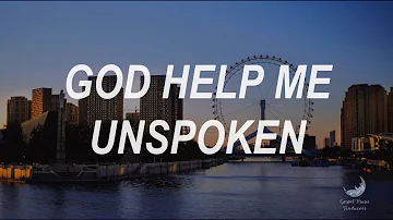 God Help Me - Unspoken [Tradução]
