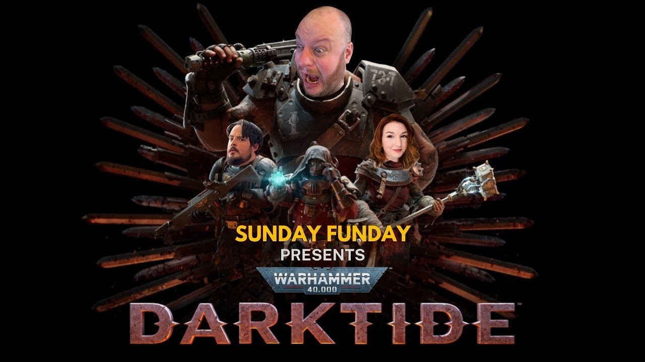 SUNDAY FUNDAY – Warhammer 40K Darktide!! X-Ray Girl Returns!!