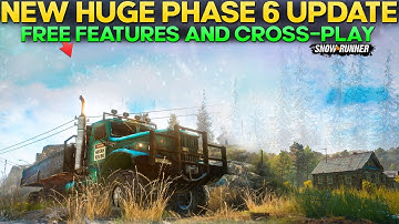 New Huge Phase 6 Update Free Features & Consoles Crossplay in SnowRunner Everything You Need to Know