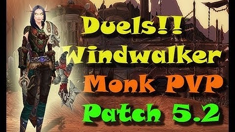 Monk pvp - duels patch 5.2