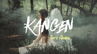 Tiara Andini - Kangen (Aku Akan Datang) (Lirik) Lyric