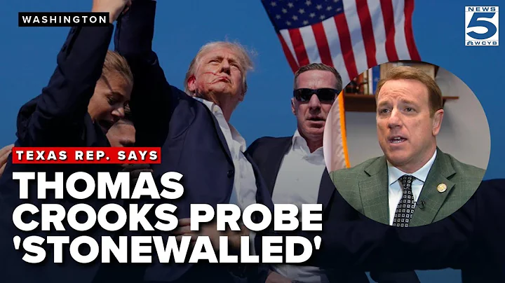 Texas Rep  says FBI 'stonewalled' Trump assassination attempt investigation into Thomas Crooks