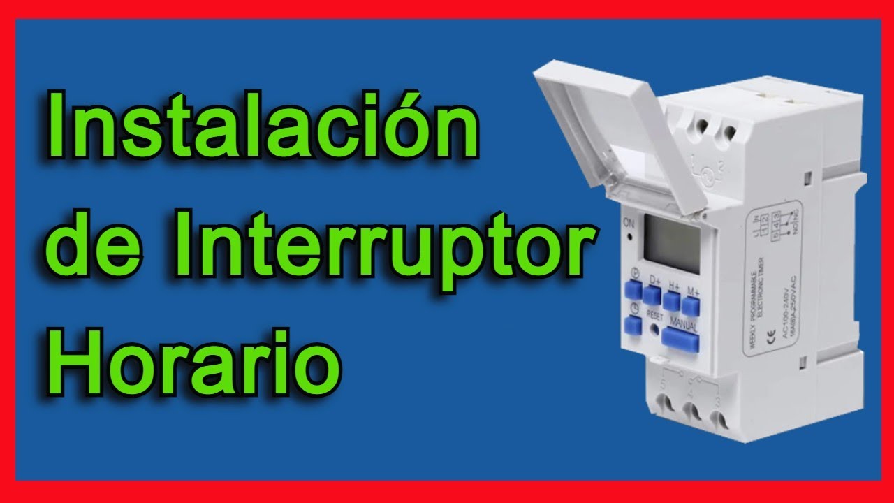 Como Instalar un Interruptor Horario Paso a Paso 