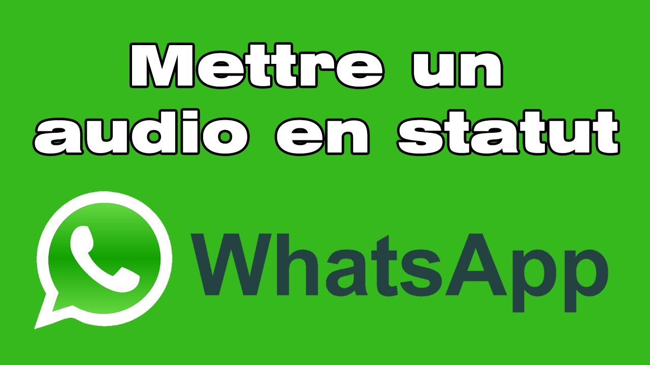 Comment mettre un audio en statut WhatsApp