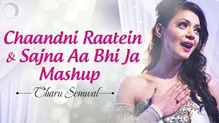 Listen to this classic song chaandni raatein & sajna aa bhi ja mashup
sung by charu semwal. singer: semwal programmer: mrinmoy sarmah music
produced by...
