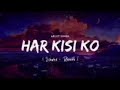 Har kisi ko sad love lofi mix heart breaking mashup slowed reverb Song 💔😭💔😭💔😭