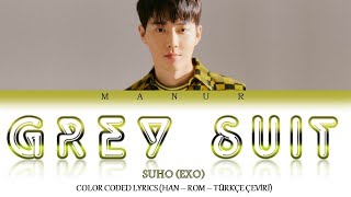 Suho Exo - Grey Suit Han- Rom- Türkçe Çevi̇ri̇ Color Coded Lyrics