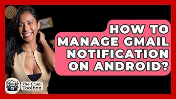 How To Manage Gmail Notification On Android? - TheEmailToolbox.com