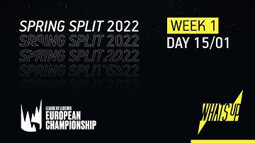 LEC Spring Split 2022 | Week 1 | Day 2 | WHAT