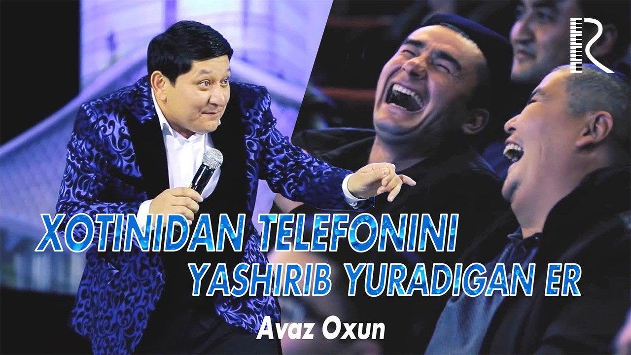 avz New Update Avaz Oxun - Xotinidan telefonini yashirib yuradigan er