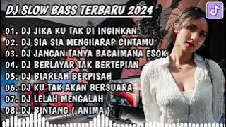 DJ SLOW BASS TERBARU || DJ JIKA KU TAK DI INGINKAN 🎵 DJ SIA-SIA MENGHARAP CINTAMU || FULL ALBUM