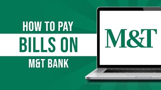 How to Pay Bills on M&T Bank (2024)