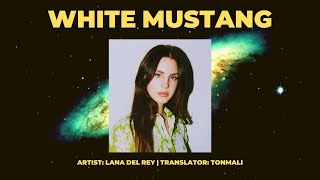 Lana Del Rey - White Mustang [แปลไทย]