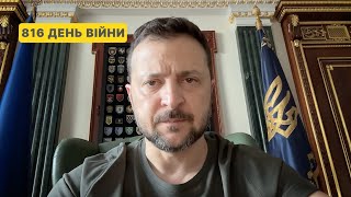 816 day of war. Address by Volodymyr Zelenskyy to Ukrainians