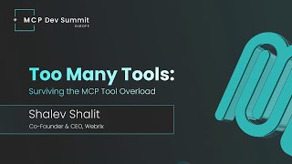 [Session] Too Many Tools: Surviving the MCP Tool Overload with Shalev Shalit - Webrix