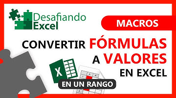 Convertir FÓRMULAS a VALORES en un RANGO Excel | Macros en Excel #31