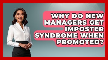 Why Do New Managers Get Imposter Syndrome When Promoted? - Modern Manager Toolbox