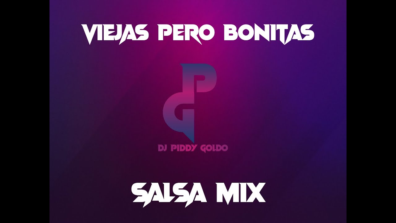 Viejas Pero Bonitas Salsa Mix DJ Piddy Goldo YouTube