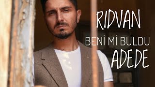 Rıdvan ADEDE- Beni Mi Buldu Resimi