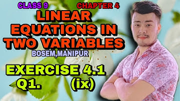 CLASS 9 || CHAPTER 4 || LINEAR EQUATION IN TWO VARIABLES || MATHEMATICS || BOSEM || MANIPUR