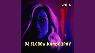 DJ Slebew Kamseupay