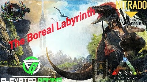 The Boreal Labyrinth - ARK Mobile