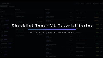 Part 2 - Creating and Editing Checklists | Checklist Tuner V2 Tutorial Series