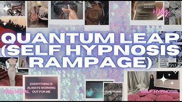 QUANTUM LEAP (SELF HYPNOSIS RAMPAGE)