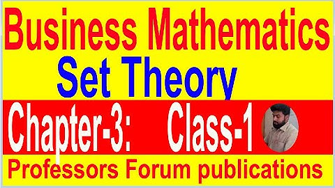 Set Theory //Business Mathematics // B B A & Preliminary: Chapter-3: // Format-1:// Class-1: