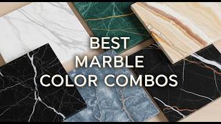 Top Marble Color Combinations That Instantly Upgrade Your Home