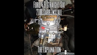 Ford 4.9 inline 6 1bbl to 2bbl  carb Install The Explanation
