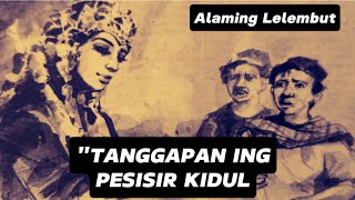 Alaming Lelembut : Tanggapan Ing Pesisir Kidul