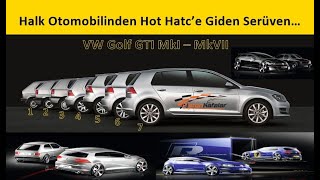 Halk Otomobilinden Hot Hatch’e Giden Serüven; Vw Golf Gti